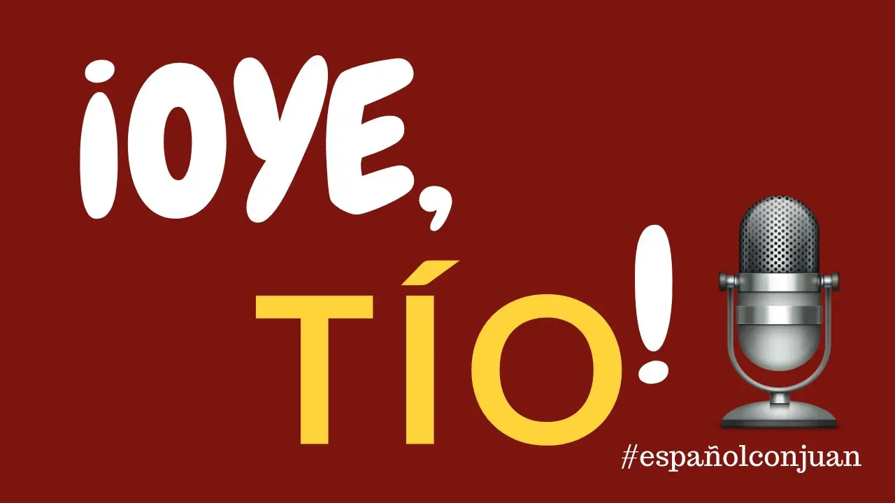 ¡Oye tío 1001 Reasons To Learn Spanish